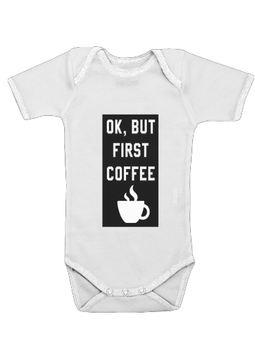 Onesies Baby Ok But First Coffee