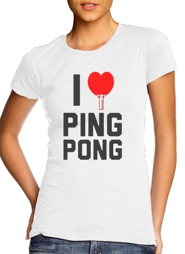  I love Ping Pong para T-shirt branco das mulheres