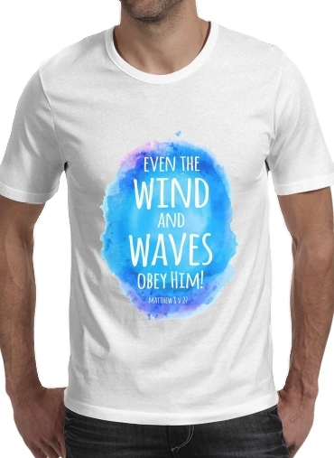 Even the wind and waves Obey him Matthew 8v27 para Manga curta T-shirt homem em torno do pescoço