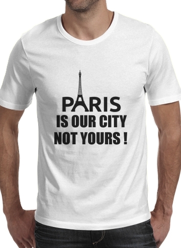  Paris is our city NOT Yours para Manga curta T-shirt homem em torno do pescoço
