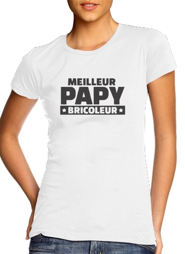  Meilleur papy bricoleur para T-shirt branco das mulheres