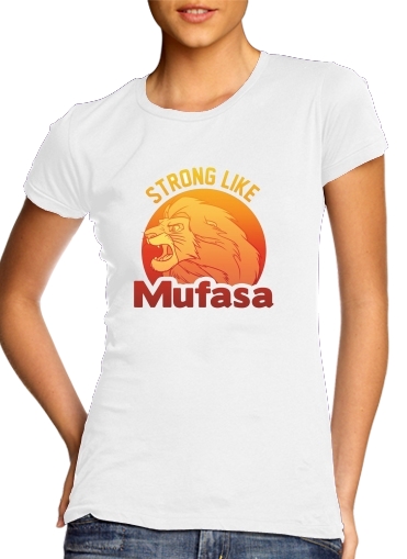  Strong like Mufasa para T-shirt branco das mulheres
